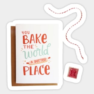 Bake The World A Better Sticker